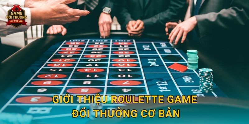 Roulette Game đổi thưởng hấp dẫn với vòng quay may mắn 2 Giới thiệu Roulette Game đổi thưởng cơ bản
