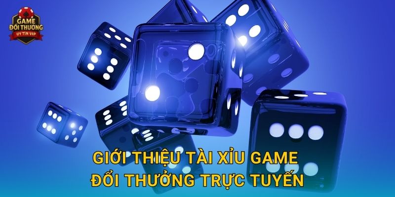 Tài xỉu Game đổi thưởng kịch tính với tỷ lệ cược đa dạng 2 Giới thiệu Tài xỉu Game đổi thưởng trực tuyến
