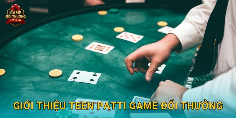 Teen Patti Game đổi thưởng độc đáo cho người chơi yêu thích mới lạ 2 Giới thiệu Teen Patti Game đổi thưởng