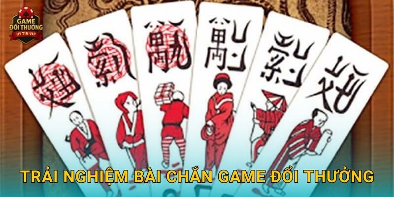 Bài chắn Game đổi thưởng dân gian hấp dẫn với luật chơi dễ hiểu 2 Trải nghiệm Bài chắn Game đổi thưởng