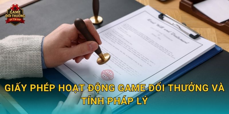 Giấy phép hoạt động quốc tế khẳng định uy tín Game đổi thưởng 1 Giấy phép hoạt động Game đổi thưởng và tính pháp lý
